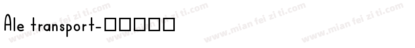 Ale transport字体转换
